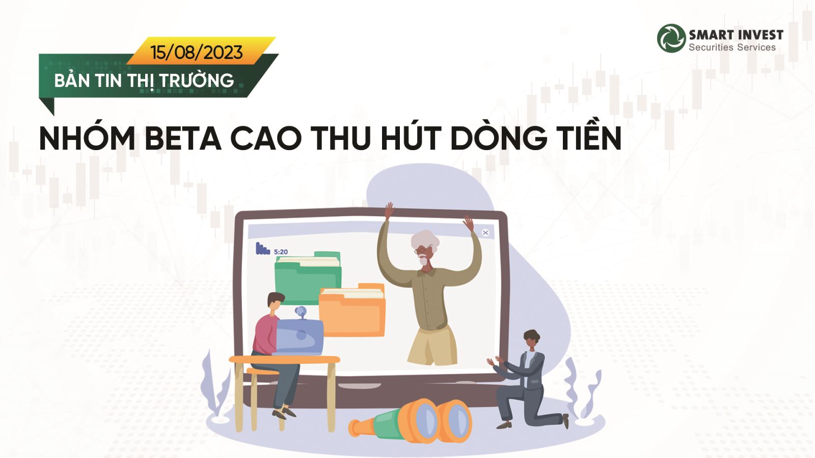 ban-tin-thi-truong-chung-khoan-smart-invest-15-08-2023-nhom-beta-cao-thu-hut-dong-tien