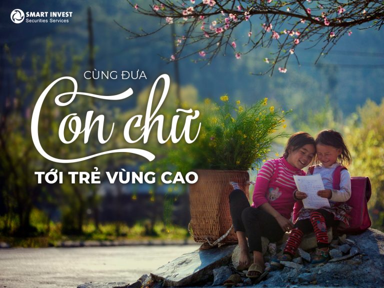 CÙNG SMART INVEST ĐƯA “CON CHỮ” TỚI TRẺ VÙNG CAO