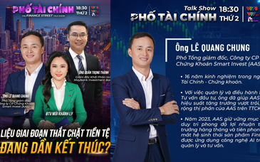TALKSHOW PHỐ TÀI CHÍNH – VTV8 – “LIỆU GIAI ĐOẠN THẮT CHẶT TIỀN TỆ CÓ ĐANG DẦN KẾT THÚC?” – 18h30 ngày 27/03