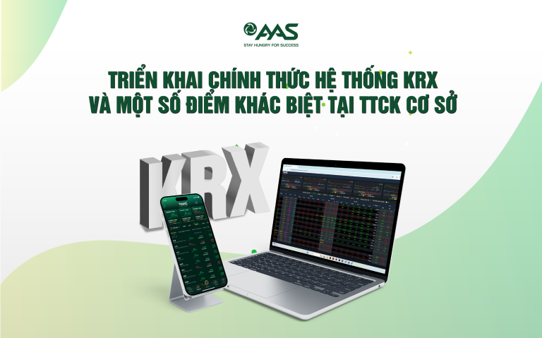 TRIỂN KHAI HỆ THỐNG MỚI KRX VÀ 10 ĐIỂM THAY ĐỔI CHÍNH TẠI TTCK CƠ SỞ