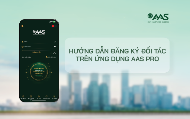 HƯỚNG DẪN ĐĂNG KÝ ĐỐI TÁC AAS NGAY TRÊN ỨNG DỤNG AAS PRO