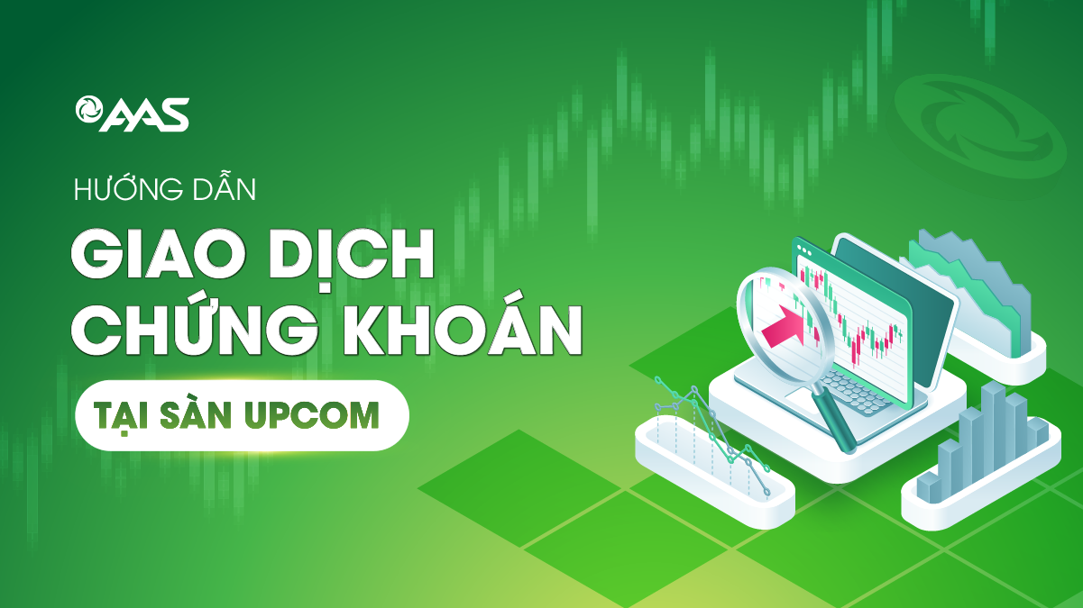 HƯỚNG DẪN GIAO DỊCH CHỨNG KHOÁN TẠI SÀN UPCOM