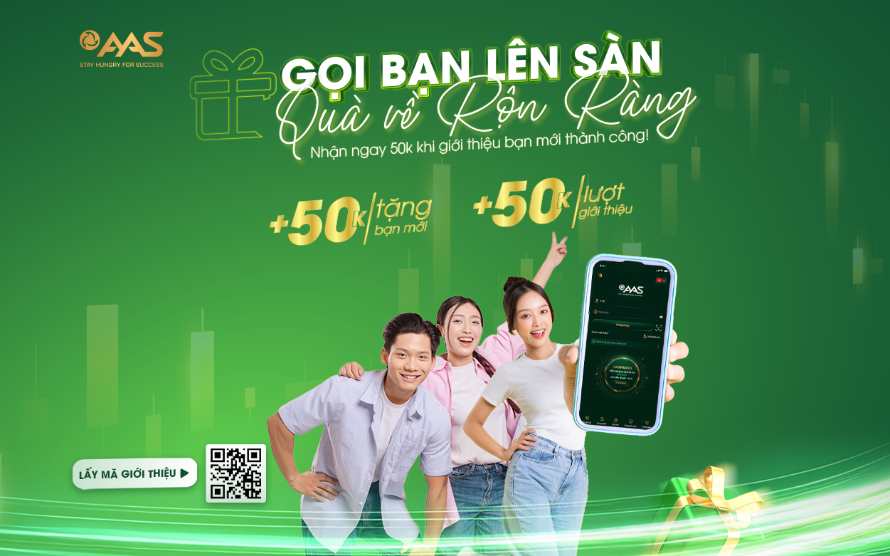 GỌI BẠN LÊN SÀN – QUÀ VỀ RỘN RÀNG: AAS TẶNG NGAY 50K CHO MỖI LƯỢT GIỚI THIỆU BẠN MỚI THÀNH CÔNG