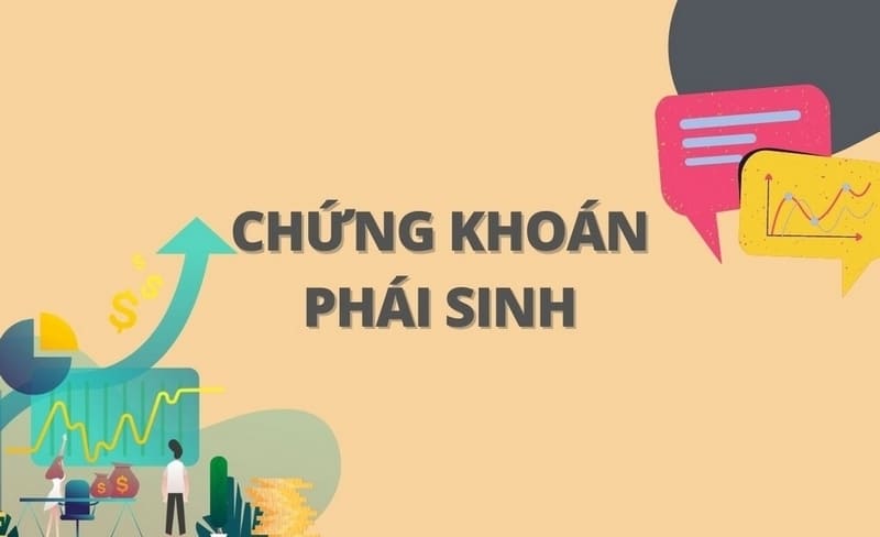 Chứng khoán phái sinh là gì?